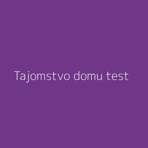 Tajomstvo domu test